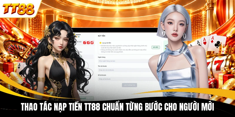 thao tac nap tien tt88 chuan tung buoc cho nguoi moi Thao tác nạp tiền TT88 chuẩn từng bước cho người mới